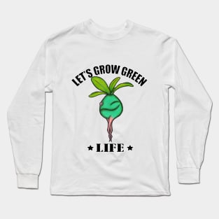 Let's Grow Green Life Long Sleeve T-Shirt